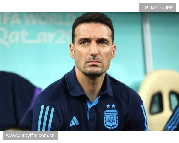 斯卡洛尼引领阿根廷在关键比赛中展现卓越表现提升球队竞争力